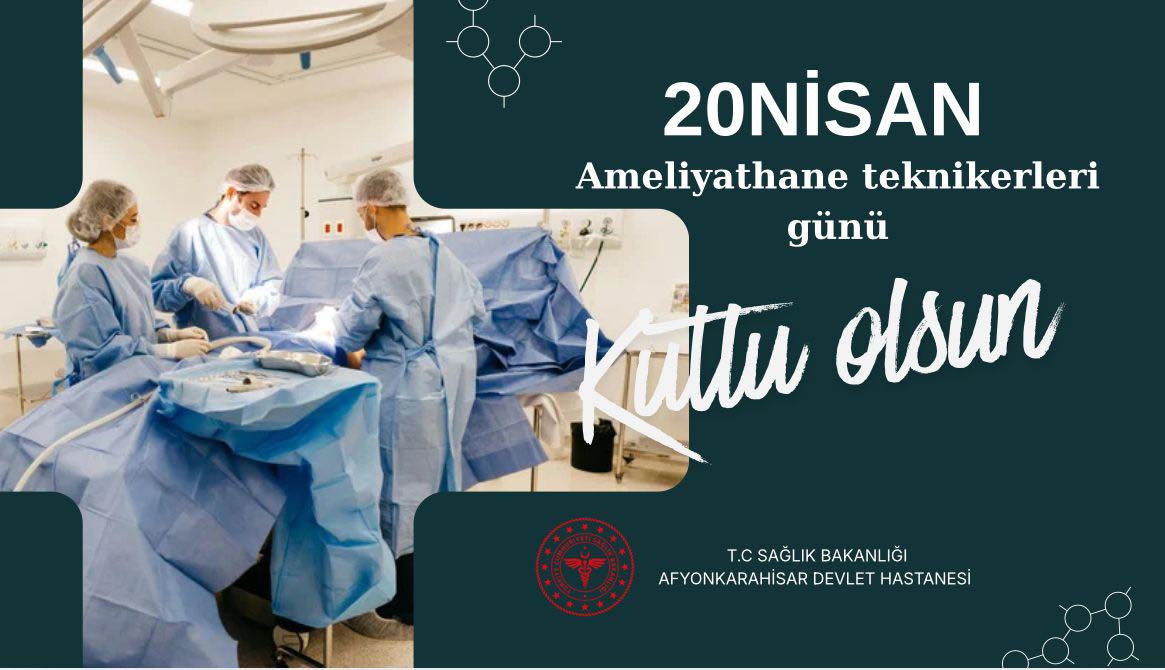 20 Nisan Ameliyathane Teknikerleri Günü Kutlu Olsun ameliyathaneteknikerlerigünü