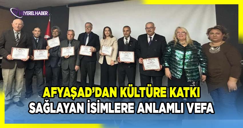 AFYAŞAD'dan Kültür ve Sanat Dünyasına Üstün Hizmet Belgesi