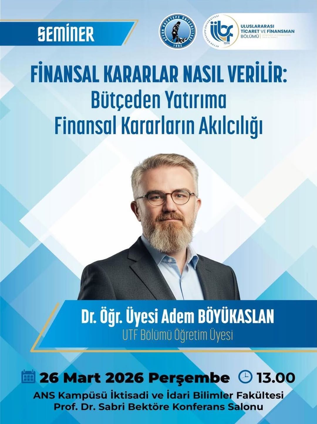 Afyon Kocatepe Üniversitesi'nde Bugün: Finansal Kararlar Konferansı