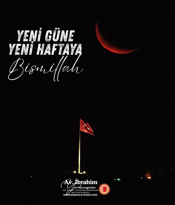 Afyonkarahisar Milletvekili Yeni Haftaya Bismillah Dedi