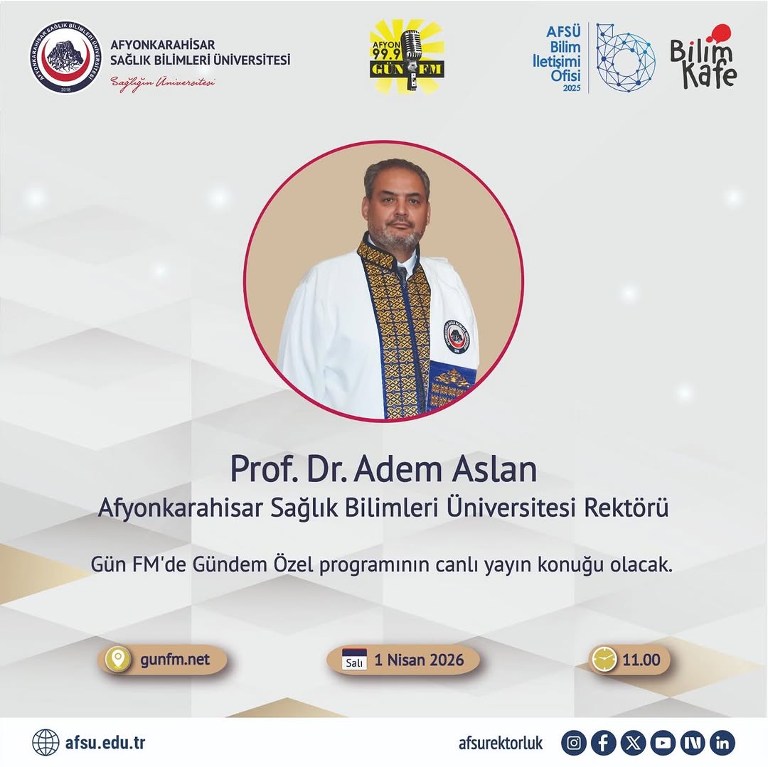 Afyonkarahisar Sağlık Bilimleri Üniversitesi Rektörü Prof.Dr. Adem Aslan Afyon Gün FM'de Gündem Özel Programına Konuk Olacak