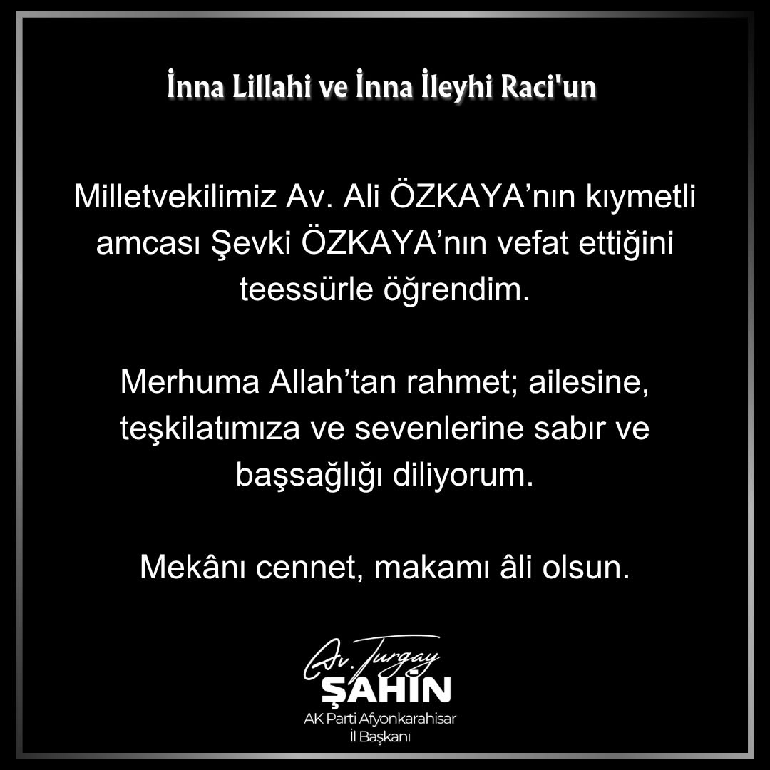 AK Parti Afyonkarahisar İl Başkanı Avukat Turgay Şahin'den Başsağlığı Mesajı