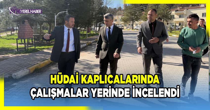 Sandıklı Belediye Başkanı Adnan Öztaş Hüdai Kaplıcalarındaki Çalışmaları İnceledi
