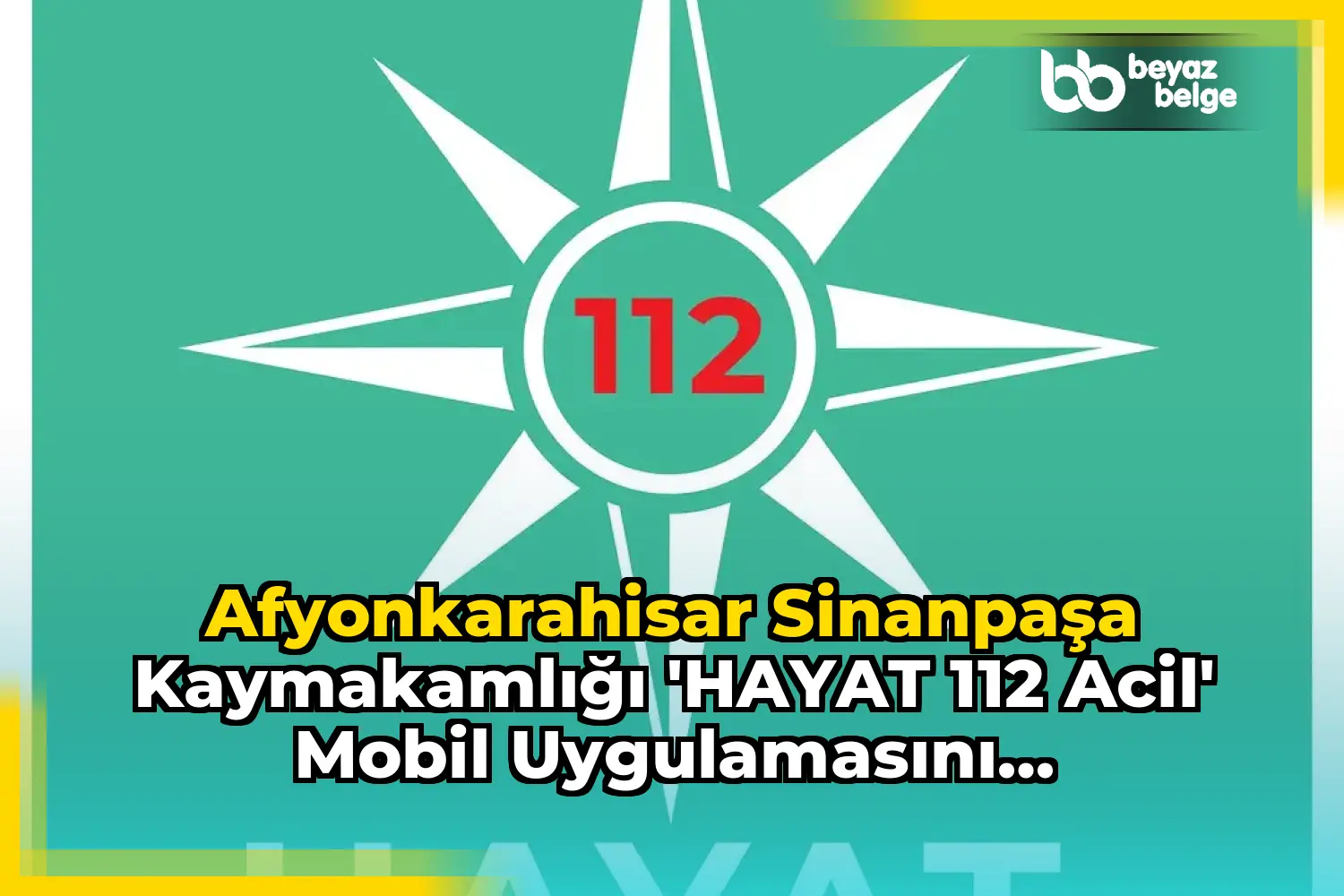 Afyonkarahisar SinanPaşa Kaymakamlığı 'HAYAT 112 Acil' Mobil Uygulamasını Kullanıma Sundu