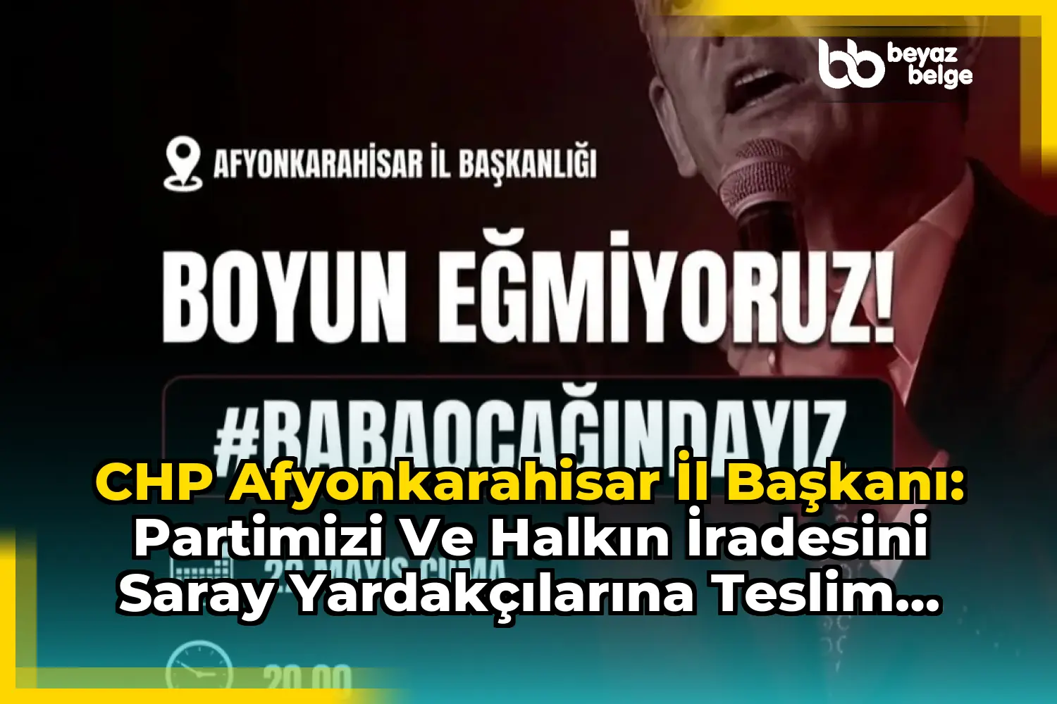 CHP Afyonkarahisar İl Başkanı: Partimizi ve Halkın İradesini Saray Yardakçılarına Teslim Etmiyoruz