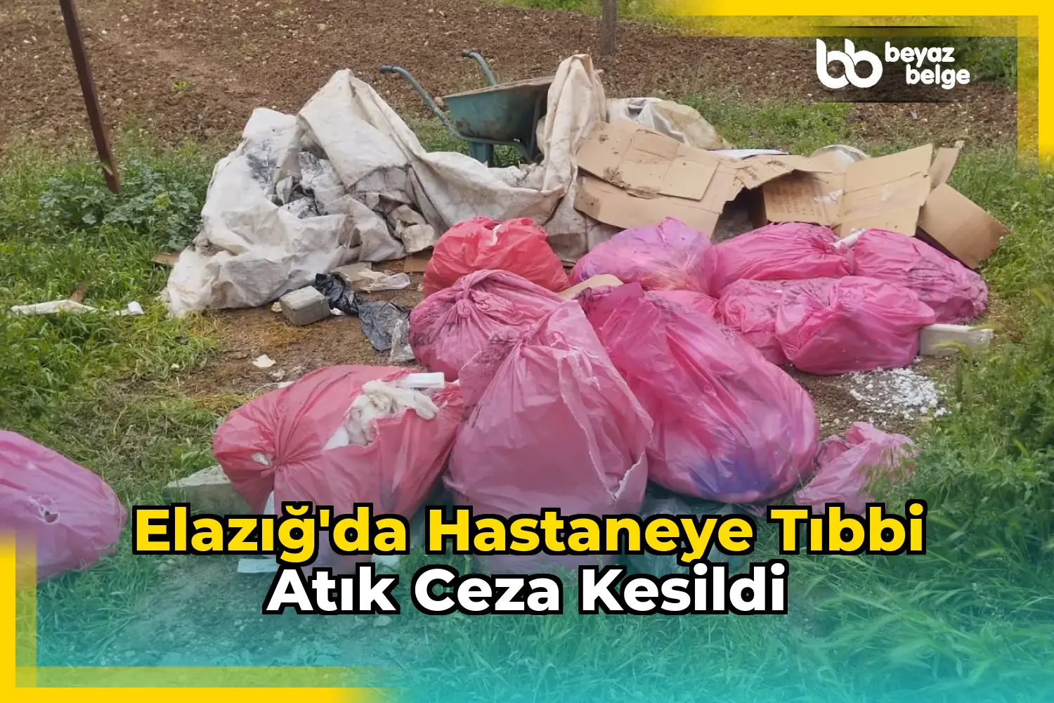 Elazığ'da Hastaneye Tıbbi Atık Ceza Kesildi