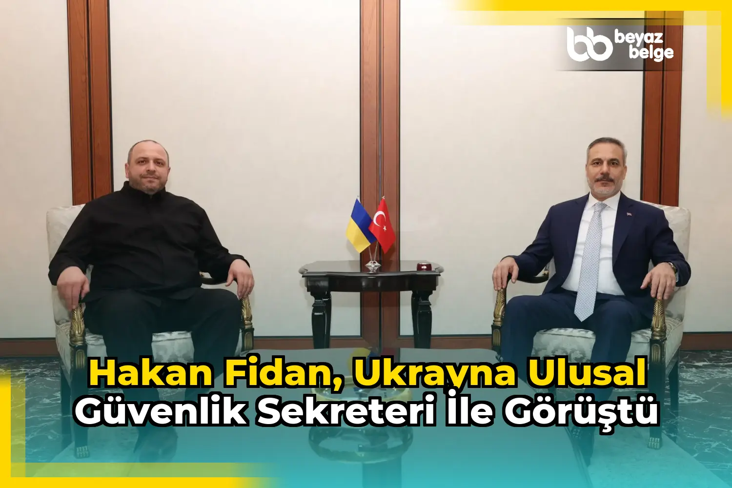 Hakan Fidan, Ukrayna Ulusal Güvenlik Sekreteri ile görüştü
