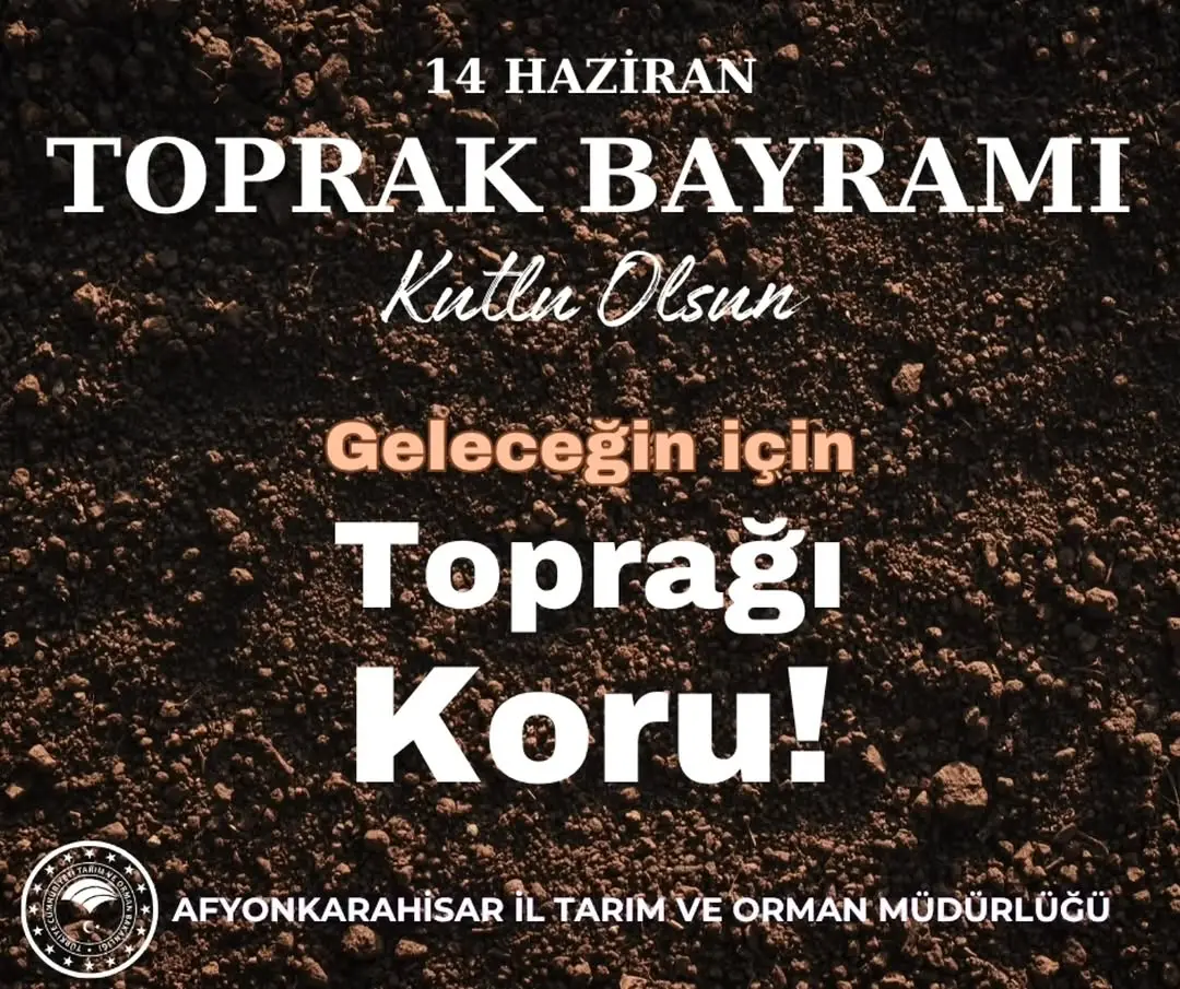 Geleceğin İçin Toprağı Koru! - 14 Haziran Toprak Bayramı Kutlu Olsun